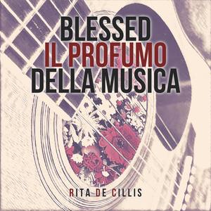 Blessed - Il profumo della musica