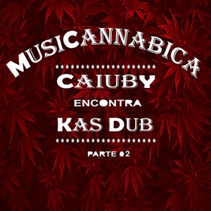 Musicanabica: Caiuby Encontra Kasdub, Pt. 2
