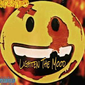 LIGHTEN THE MOOD (Explicit)