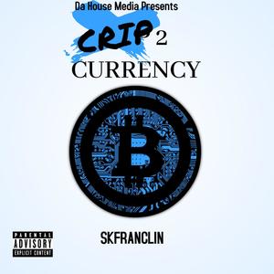 Crip2Currency (feat. SKFranclin) [Explicit]