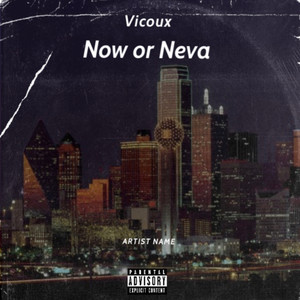 Now Or Neva (Explicit)