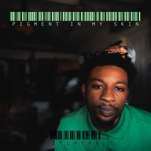 Pigment in My Skin (Explicit)