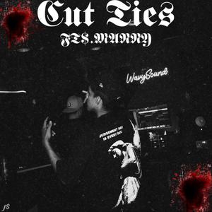 Cut Ties (Explicit)