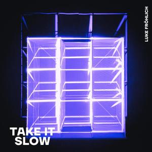 Take It Slow