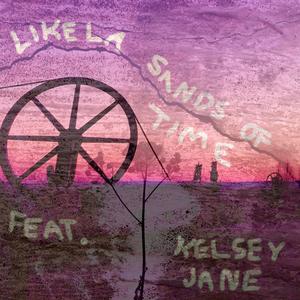 sands of time (feat. kelsey jane) [Explicit]