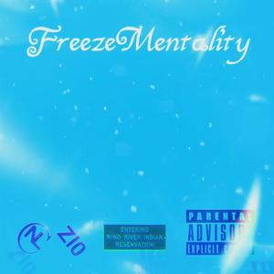 Freeze Mentality (Raw Edition) [Explicit]