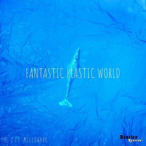 Fantastic Plastic World