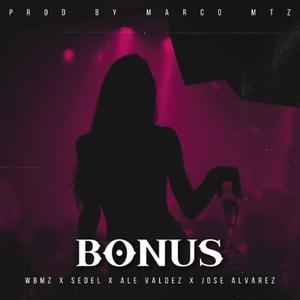 Bonus (feat. WBMZ, Sedel, Ale Valdez & José Alvarez) (Explicit)