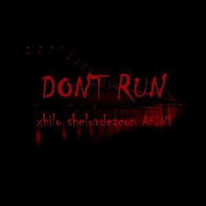 Don't run (feat. Akin$ & sheluvdeacon) [Explicit]