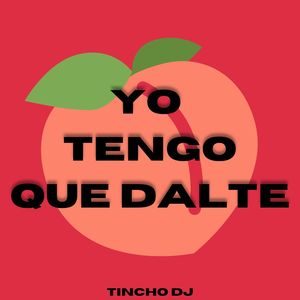 Yo Tengo Que Dalte