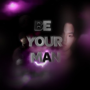 Be Your Man