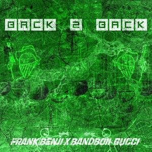 Back 2 Back (feat. Bandboii-Gucci) [Explicit]