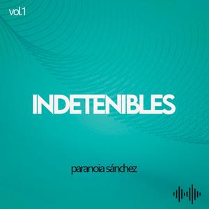 Indetenibles (Explicit)