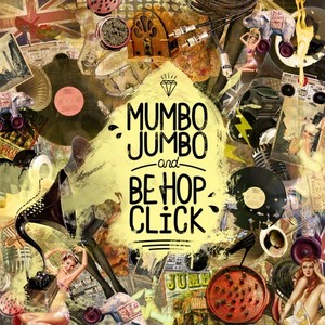 Be Hop Click & Mumbo Jumbo