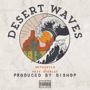 Desert Waves (feat. Dephchyld) (Explicit)