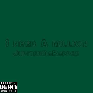 I Need A Million (Explicit)