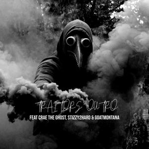 TRAITORS OUTRO (feat. Crae The Ghost, Stizzy2Hard & GoatMontana) (Explicit)