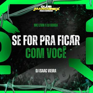 Se For pra Ficar com Você (Explicit)