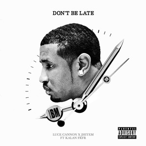 Don't Be Late (Explicit)