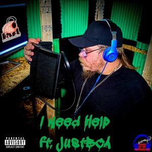 I Need Help (feat. JustBCA) [Explicit]