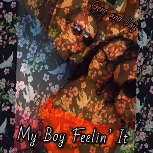 My Boy Feelin' It (feat. JEDJAY) [Explicit]