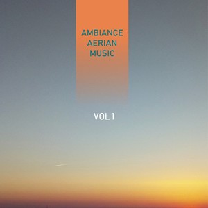 Ambiance Aerian Music, Vol. 1