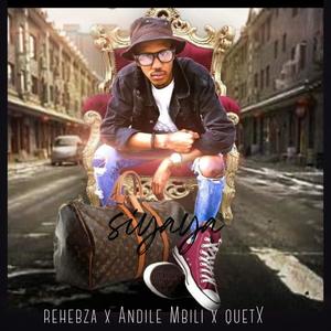 Siyaya (feat. Andile Mbili & Quiet-X)