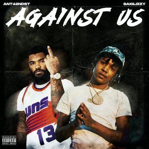 Against Us (feat. Saiglizzy) [Explicit]