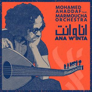 Ana W'inta (feat. Marmoucha Orchestra & Avishai Darash)