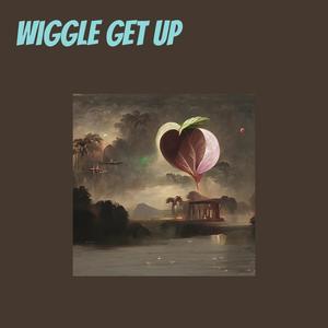 Wiggle Get Up (Explicit)