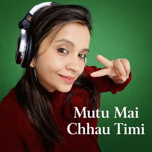 Mutu Mai Chhau Timi