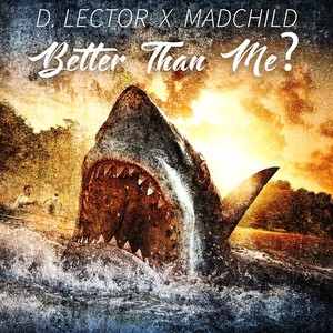 Better Than Me? (feat. Madchild)