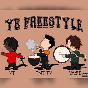 Ye Freestyle (feat. TNT TY & VASI) (Explicit)