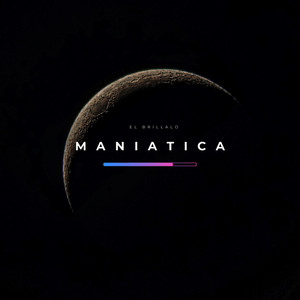 Maniatica el brillalo (Explicit)