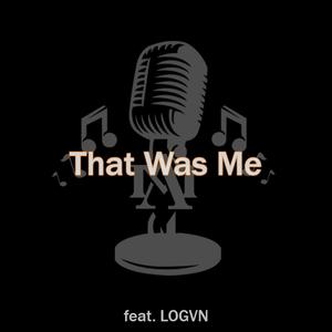 That Was Me (feat. LOGVN) (Explicit)
