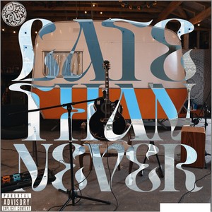 Late Than Never (Explicit)