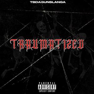 TB DaGunSlanga - Traumatized (Explicit)