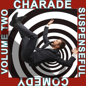 Charade: Suspenseful Comedy, Vol. 2