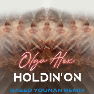 Holdin' on(Love I Feel) (Saeed Younan Remix)