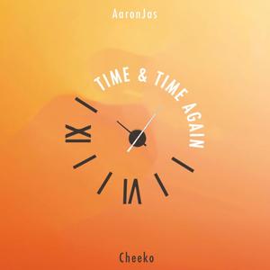 Time & Time Again (feat. Cheeko) [Explicit]