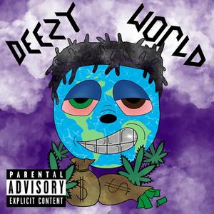 DEEZY WORLD (Explicit)