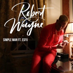 Robert Wayne $ Simple Man (feat. esfx) [Radio Edit]