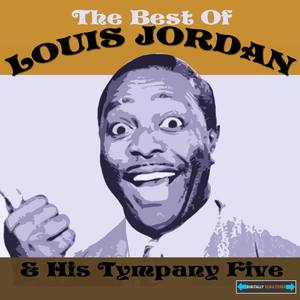 The Best of Louis Jordan and His Tympany Five