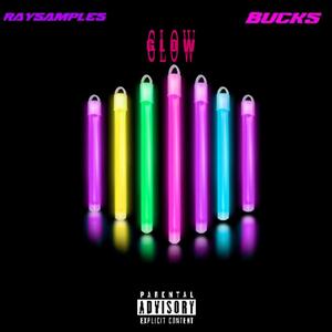 GLOW (feat. BUCK$) (Explicit)