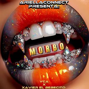 MORBO (feat. YCAofficial & Xavier EL BEBECITO) [Explicit]