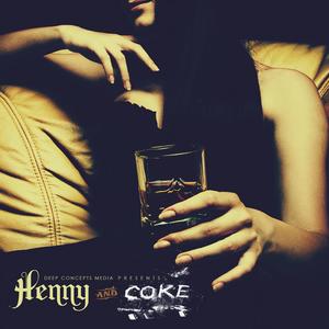 Henny & Coke (Explicit)