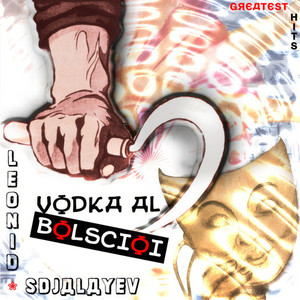 Vodka al Bolscioi (Greatest Hits)