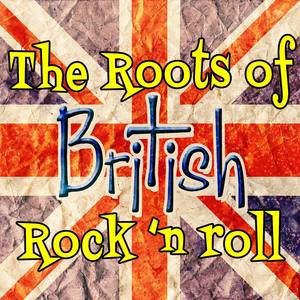 The Roots of British Rock 'n Roll