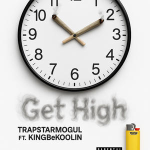 Time To Get High (feat. KingBeKoolin) (Explicit)