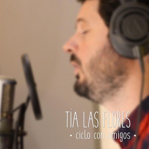 Tía las Flores: Ciclo Con Amigos (feat. Julian Oroz)